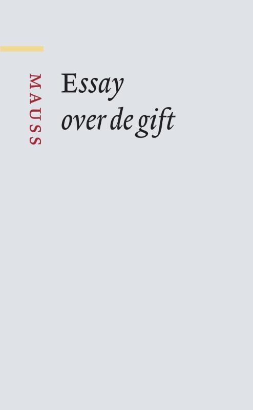 Essay over de gift -  Marcel Mauss (ISBN: 9789089533470)