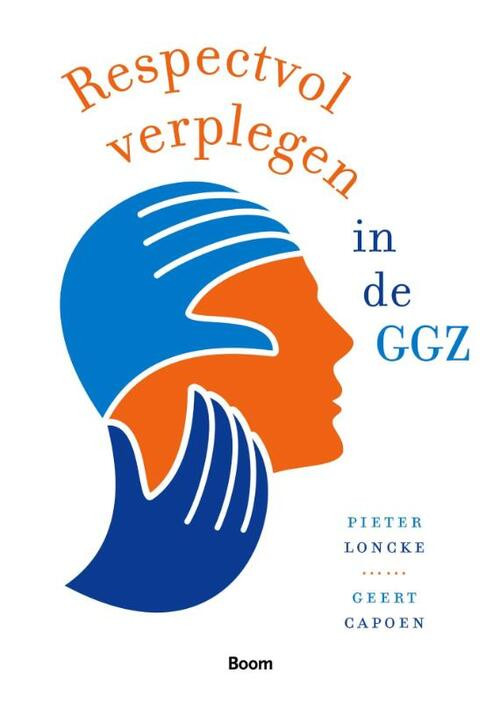 Respectvol verplegen in de GGZ -  Geert Capoen, Pieter Loncke (ISBN: 9789089534156)