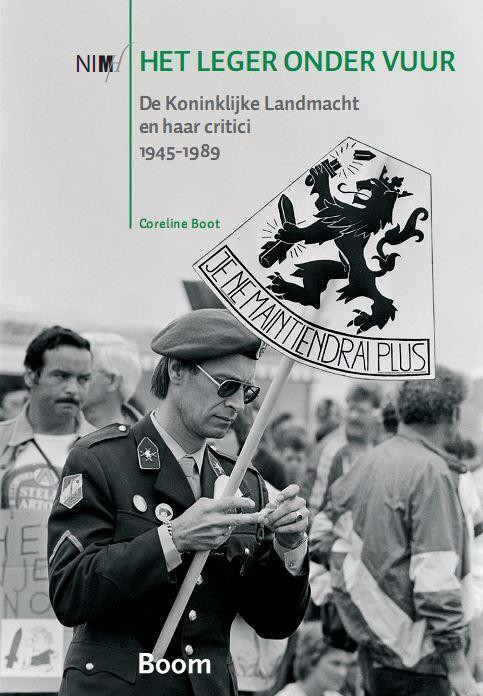 Het leger onder vuur - De Koninklijke Landmacht en haar critici 1945-1989 -  Coreline Boot (ISBN: 9789089536341)