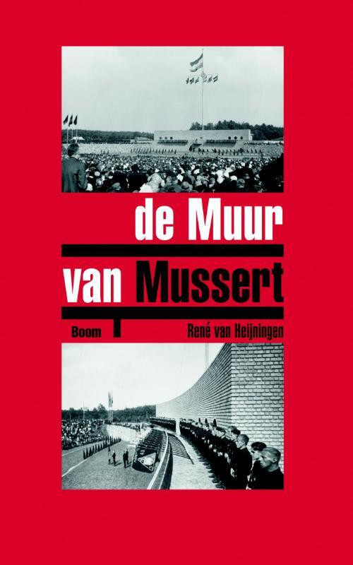 De muur van Mussert -  René van Heijningen (ISBN: 9789089536693)
