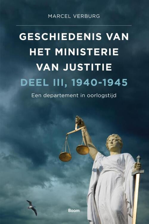 Geschiedenis van het Ministerie van Justitie 1940-1945 -  Marcel Verburg (ISBN: 9789089539229)