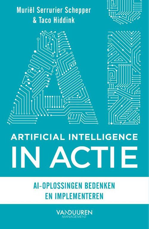 Artificial Intelligence in actie -  Muriël Serrurier Schepper, Taco Hiddink (ISBN: 9789089654533)