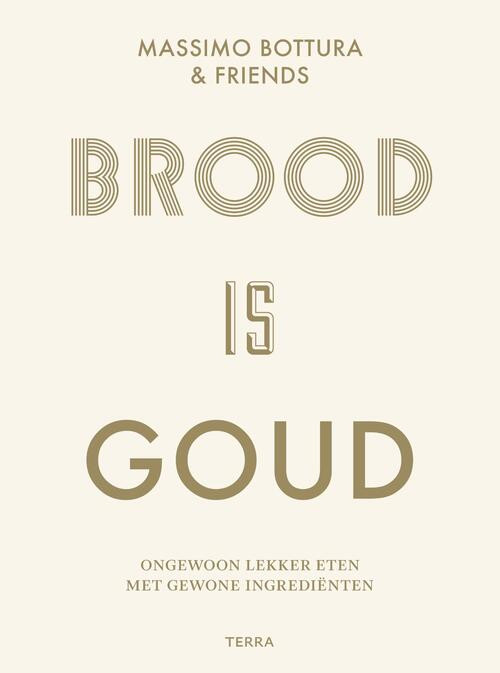 Brood is goud -  Massimo Bottura (ISBN: 9789089897619)
