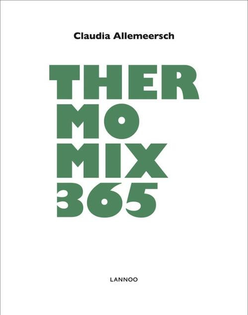 Thermomix 365 -  Claudia Allemeersch (ISBN: 9789401450775)