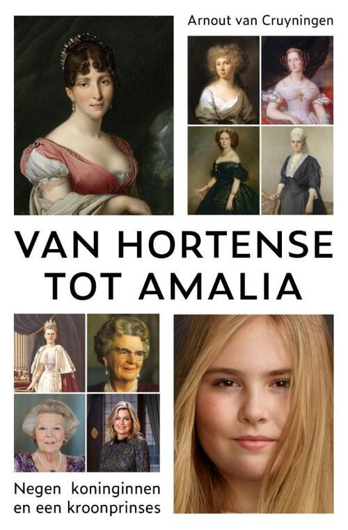 Van Hortense tot Amalia -  Arnout van Cruyningen (ISBN: 9789401917872)