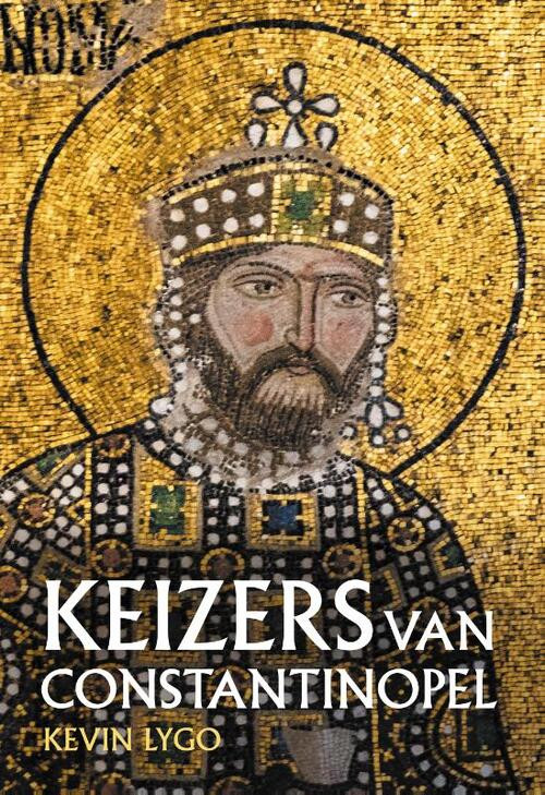 Keizers van Constantinopel -  Kevin Lygo (ISBN: 9789401918398)