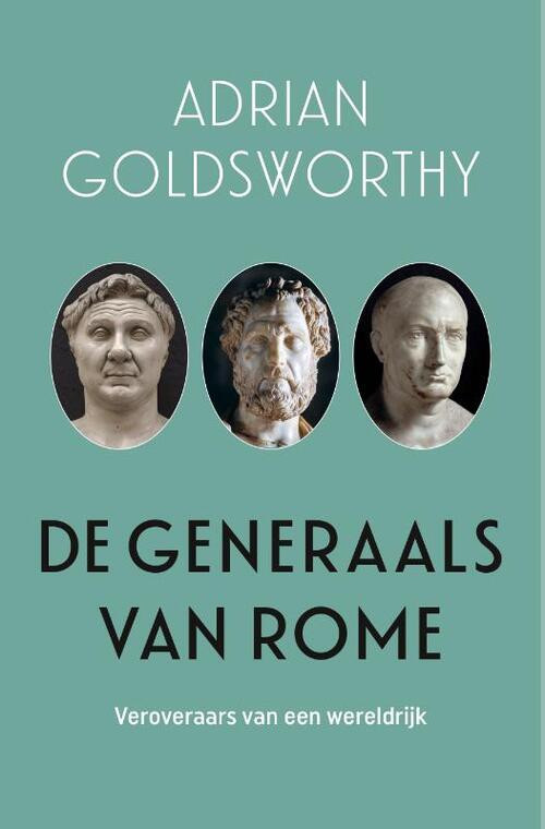 De generaals van Rome -  Adrian Goldsworthy (ISBN: 9789401920018)