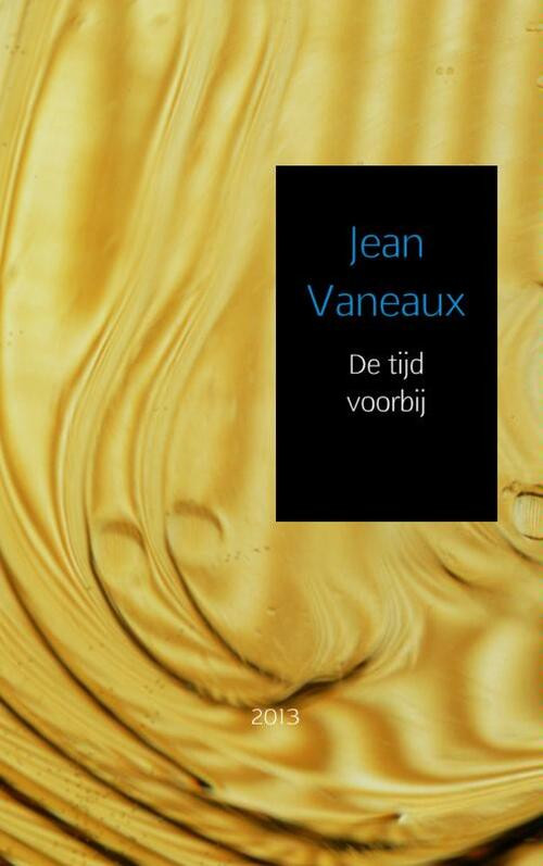 De tijd voorbij -  Jean Vaneaux (ISBN: 9789402114652)
