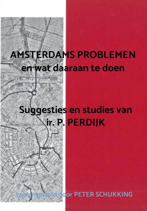 AMSTERDAMS PROBLEMEN en wat daaraan te doen -  Peter Schukking (ISBN: 9789402118025)