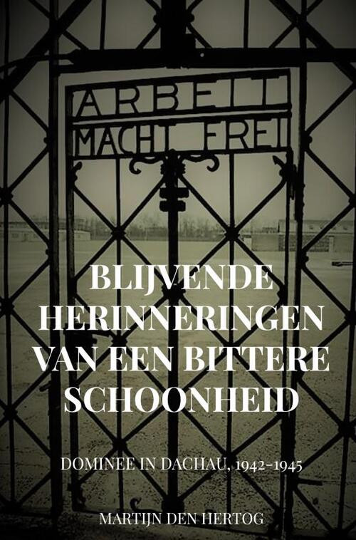Blijvende Herinneringen van een Bittere Schoonheid -  Martijn den Hertog (ISBN: 9789402125160)