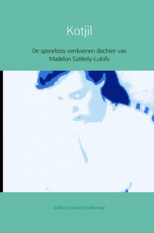 Kotjil -  Willem-Ewoud Modderman (ISBN: 9789402128321)