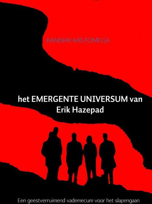 het Emergente Universum van Erik Hazepad -  Kanishk Kastomega (ISBN: 9789402133684)