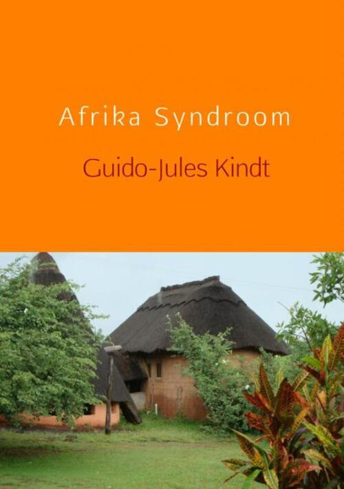 Afrika Syndroom -  Guido-Jules Kindt (ISBN: 9789402150681)