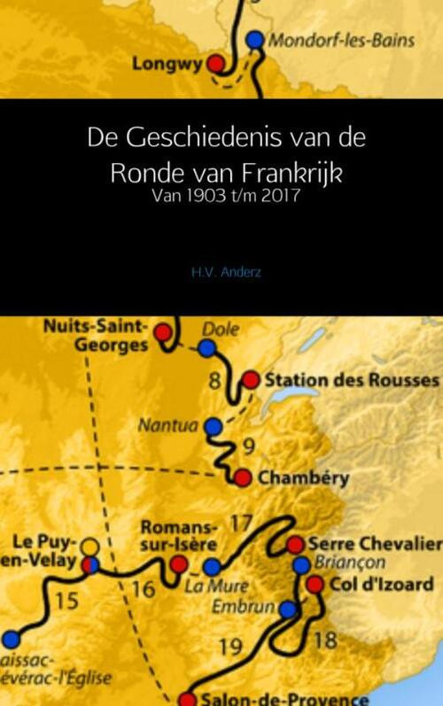 De Geschiedenis van de Ronde van Frankrijk -  H.V. Anderz (ISBN: 9789402165531)