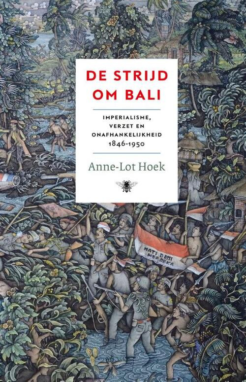De strijd om Bali -  Anne-Lot Hoek (ISBN: 9789403123424)