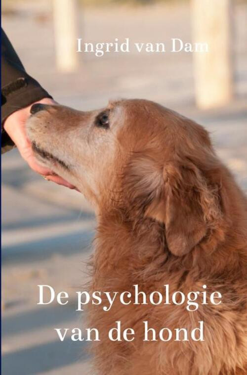 De psychologie van de hond -  Ingrid van Dam (ISBN: 9789403687469)