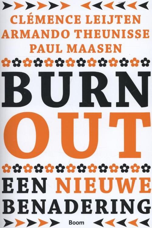 Burn-out - een nieuwe benadering -  Armando Theunisse, Clémence Leijten, Paul Maasen (ISBN: 9789461051660)