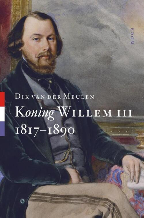 Koning Willem III - 1817-1890 -  Dik van der Meulen (ISBN: 9789461051868)