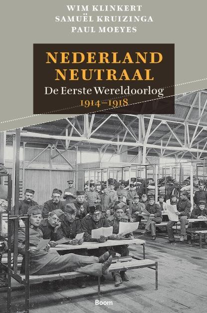 Nederland Neutraal -  Paul Moeyes, Samuel Kruizinga, Wim Klinkert (ISBN: 9789461053510)