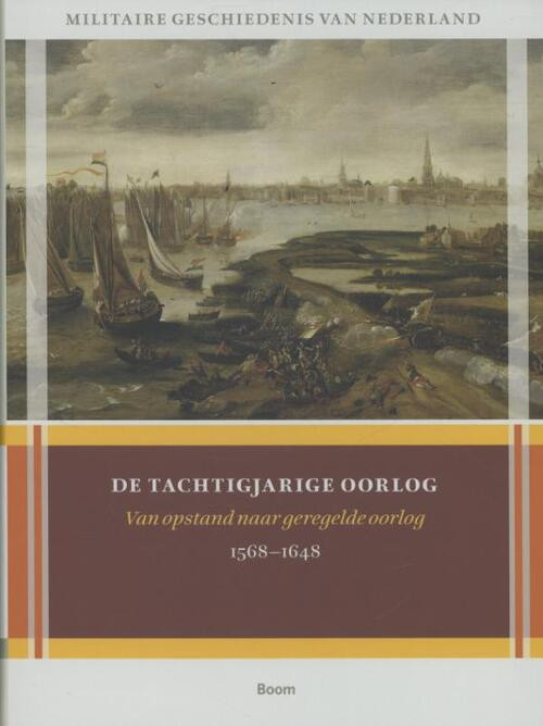 Militaire geschiedenis van Nederland - de Tachtigjarige Oorlog -   (ISBN: 9789461054753)