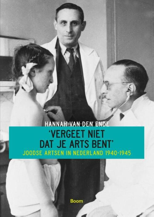Vergeet niet dat je arts bent -  Hannah van den Ende (ISBN: 9789461055699)