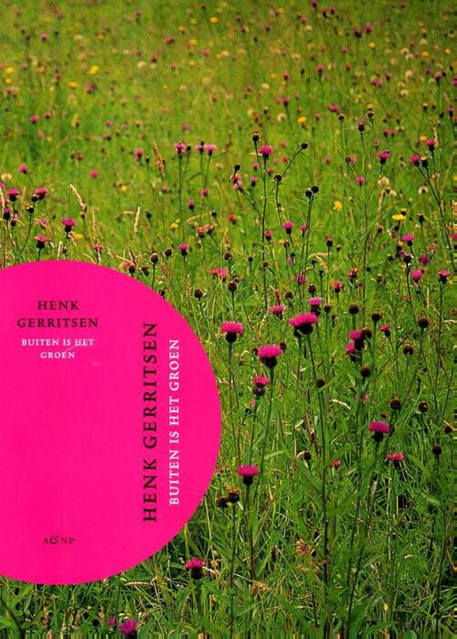 Buiten is het groen -  Henk Gerritsen, Piet Oudolf (ISBN: 9789461400437)