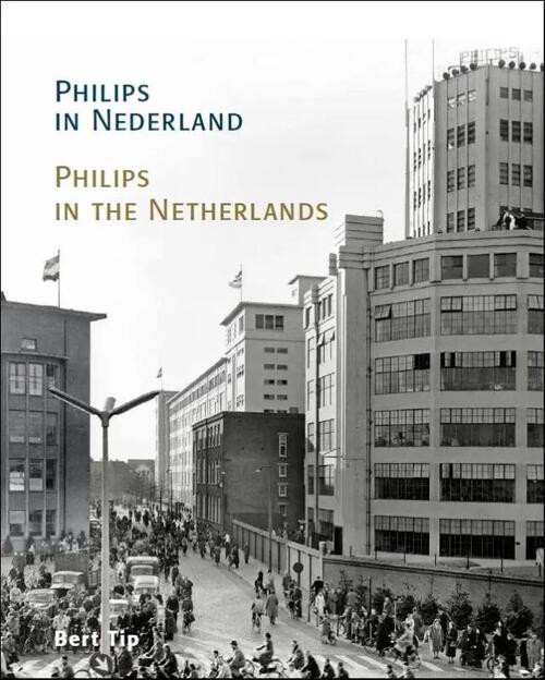 Philips in Nederland -  Bert Tip (ISBN: 9789462264809)