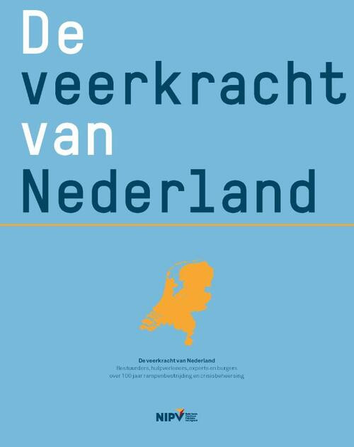 De veerkracht van Nederland -  Nipv Nederlands Instituut Publieke Veiligheid (ISBN: 9789462265158)