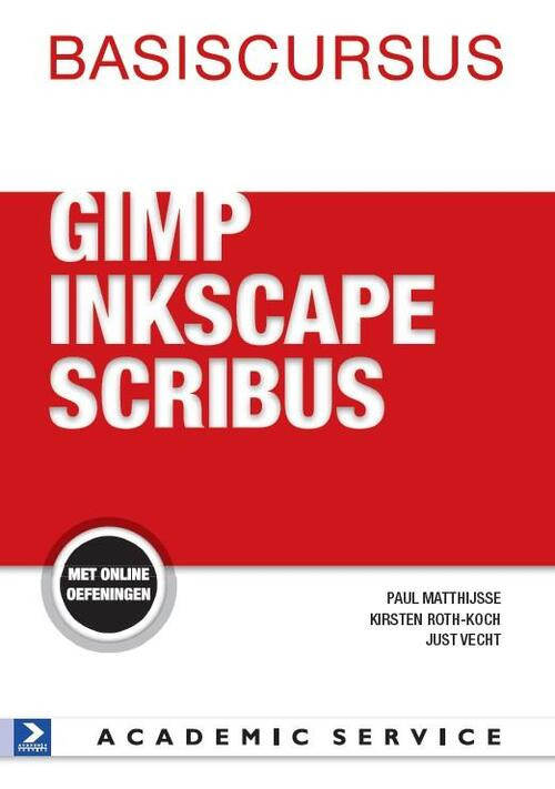 Basiscursus GIMP,Inkscape en Scribus -  Just Vecht, Kirsten Roth-Koch, Paul Matthijsse (ISBN: 9789462450301)