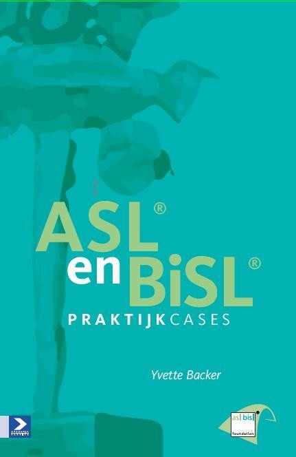 ASL en BiSL praktijkcases -  Yvette Backer (ISBN: 9789462451117)