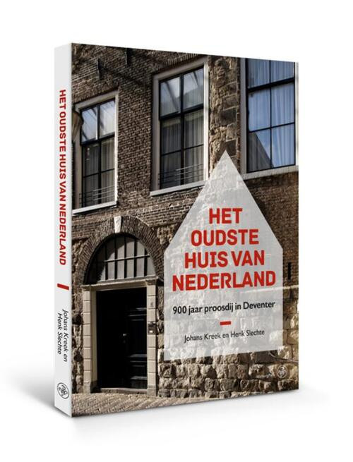 Het oudste huis van Nederland -  Henk Slechte, Johans Kreek (ISBN: 9789462493018)