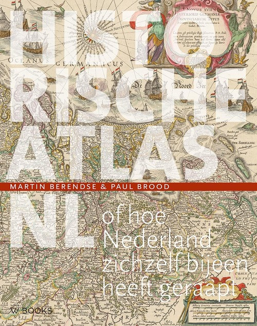 Historische atlas NL -  Martin Berendse, Paul Brood (ISBN: 9789462583177)