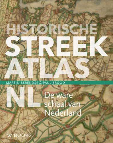 Historische streekatlas -  Martin Berendse, Paul Brood (ISBN: 9789462583887)