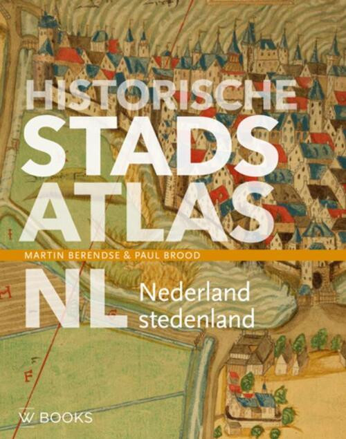 Historische stadsatlas NL -  Martin Berendse, Paul Brood (ISBN: 9789462584426)