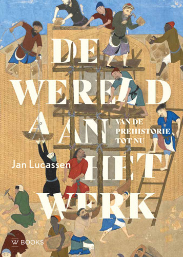 De wereld aan het werk -  Jan Lucassen (ISBN: 9789462584686)