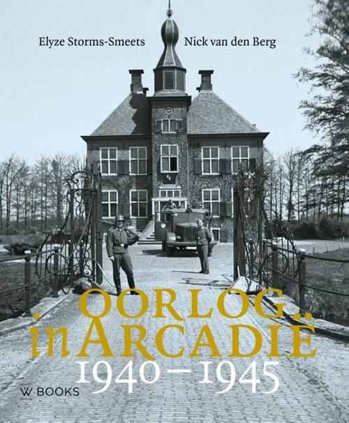 Oorlog in Arcadië 1950-1945 -  Elyze Storms-Smeets (ISBN: 9789462586345)