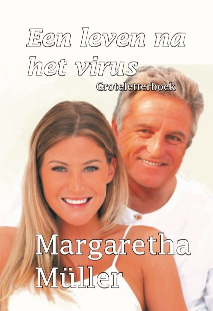 Een leven na het virus - Groteletterboek -  Margaretha Müller (ISBN: 9789462602977)
