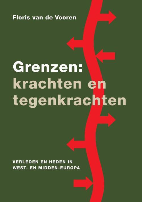 Grenzen: krachten en tegenkrachten -  Floris van de Vooren (ISBN: 9789463014496)
