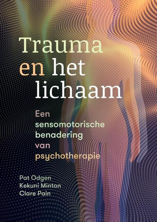 Trauma en het lichaam -  Clare Pain, Kekuni Minton, Pat Ogden (ISBN: 9789463160469)