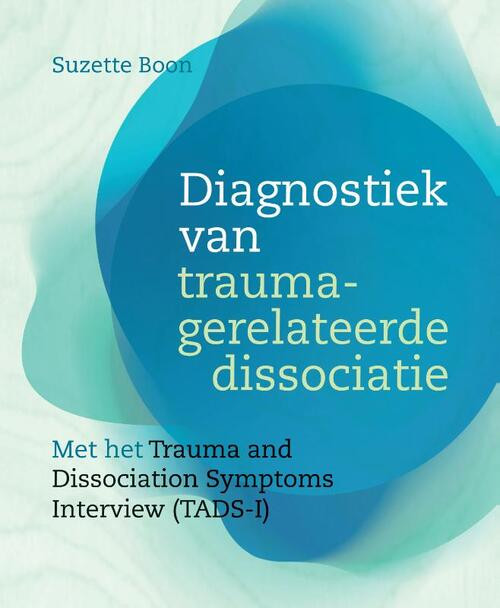 Diagnostiek van traumagerelateerde dissociatie -  Suzette Boon (ISBN: 9789463160759)
