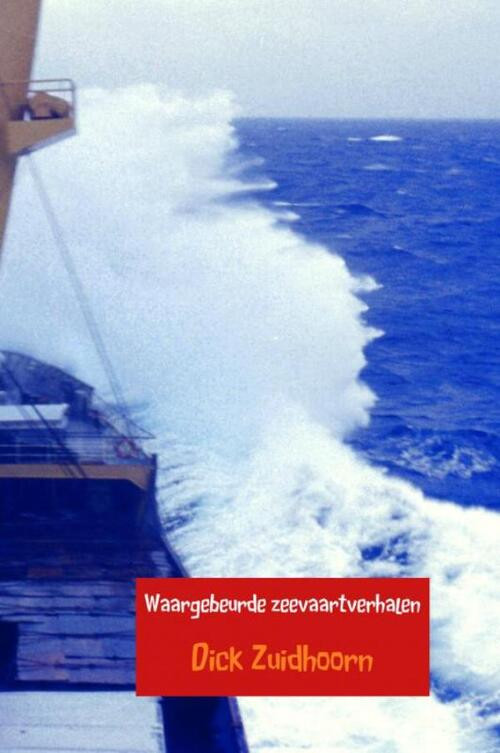 Waargebeurde zeevaartverhalen -  Dick Zuidhoorn (ISBN: 9789463181402)