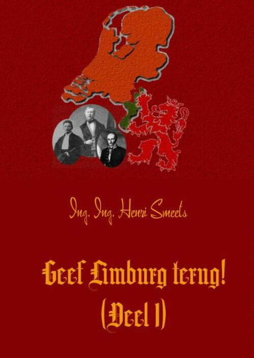 Geef Limburg terug! -  Henri Smeets (ISBN: 9789463187503)