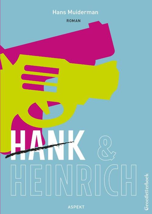 Hank & heinrich - grootletterboek -  Hans Muiderman (ISBN: 9789463381383)