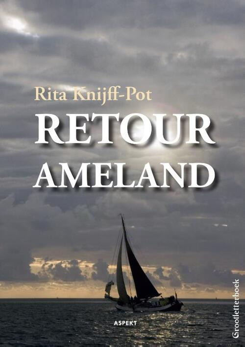 Retour Ameland - grootletterboek -  Rita Knijff-Pot (ISBN: 9789463384650)
