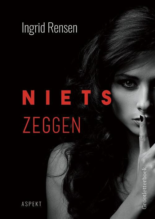 Niets Zeggen - grootletterboek -  Ingrid Rensen (ISBN: 9789463387859)
