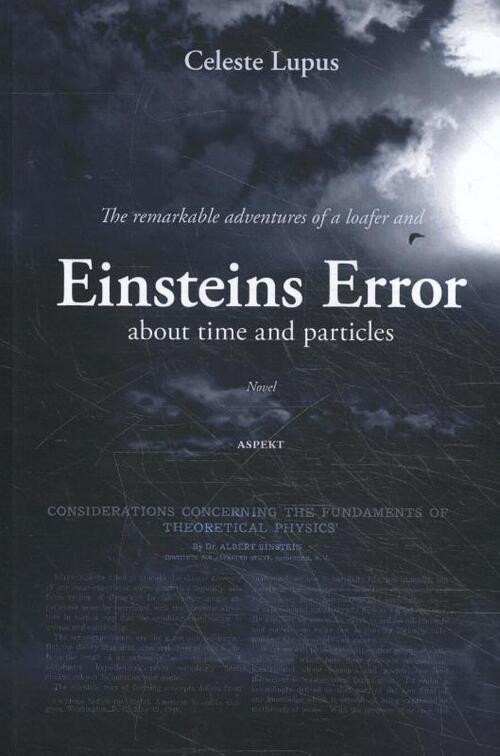 The remarkable adventures of a loafer and Einsteins Error -  Celeste Lupus (ISBN: 9789463387934)