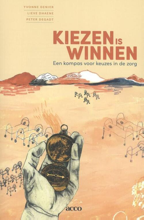 Kiezen is winnen -  Lieve Dhaene, Peter Degadt, Yvonne Denier (ISBN: 9789463442633)