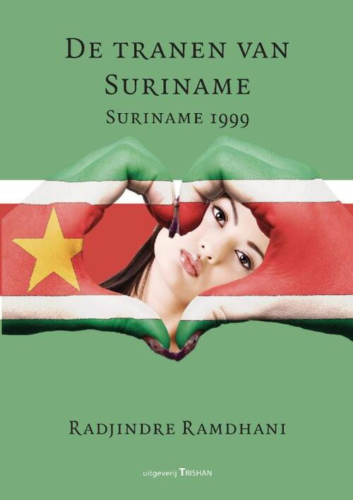 De tranen van Suriname -  Radjindre Ramdhani (ISBN: 9789463452250)