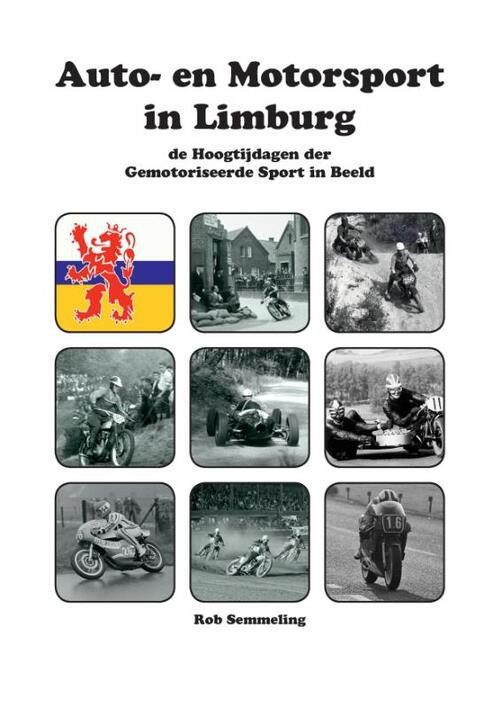 Auto- en Motorsport in Limburg -  Rob Semmeling (ISBN: 9789463459174)