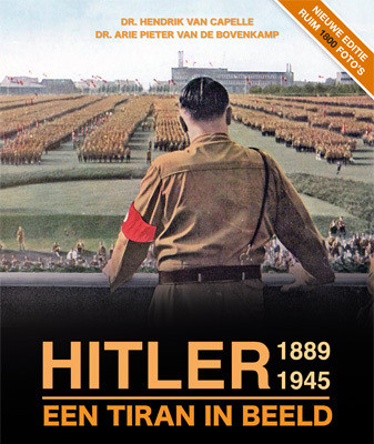 Hitler 1889 - 1945 een tiran in beeld -  Dr. Arie Pieter van de Bovenkamp (ISBN: 9789463543699)